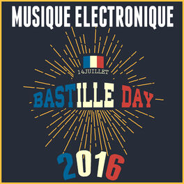 Album cover of Musique Electronique: Bastille Day 2016