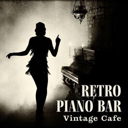 Album cover of Retro Piano Bar: Vintage Cafe Jazz
