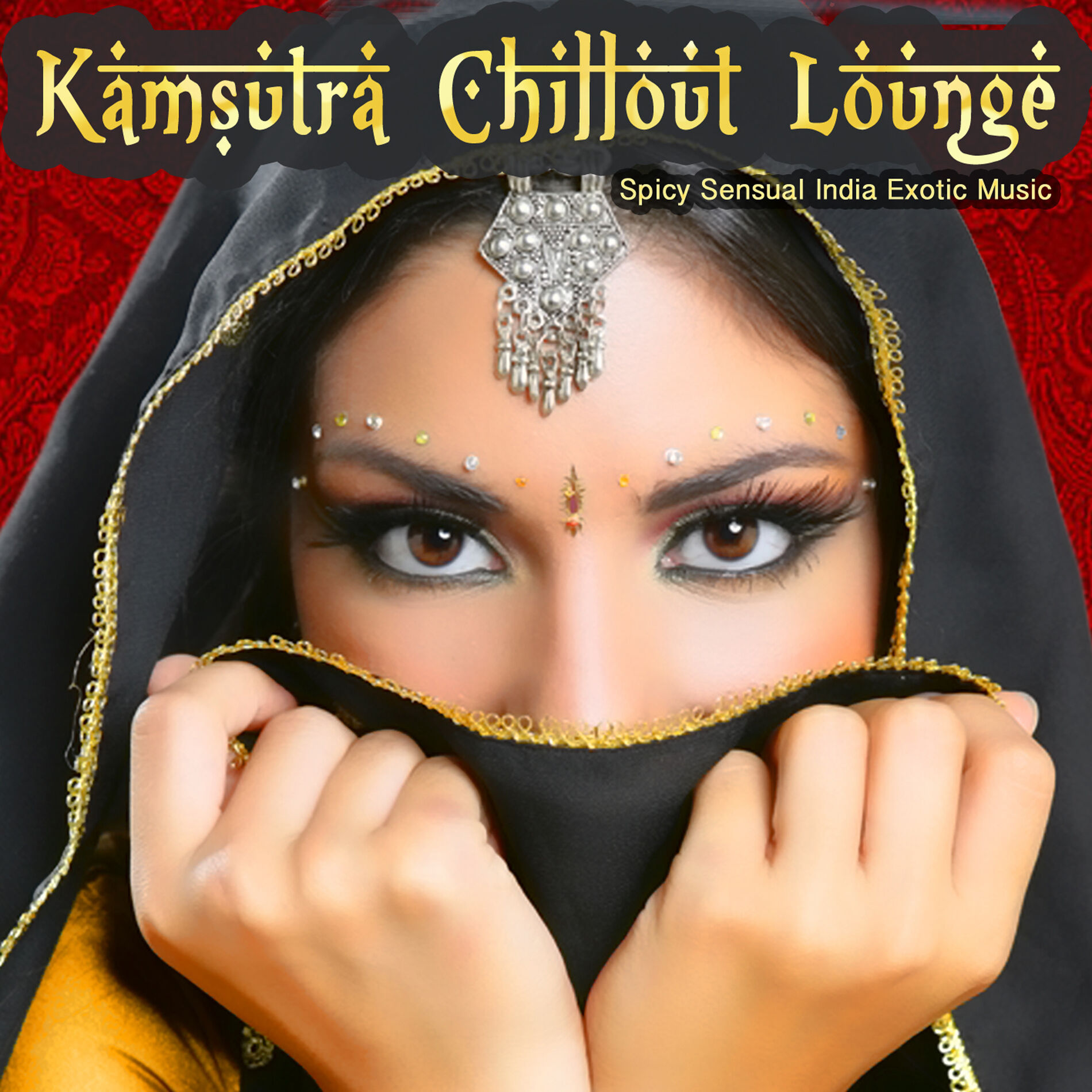 Various Artists - Kamsutra Chillout Lounge - Spicy Sensual India Exotic  Music: lyrics and songs | Deezer