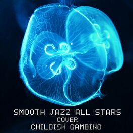 Album cover of Smooth Jazz All Stars Cover Childish Gambino