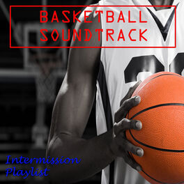 Album cover of Basketball Soundtrack Intermission Playlist