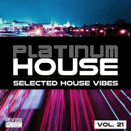 Album cover of Platinum House - Selected House Vibes, Vol. 21