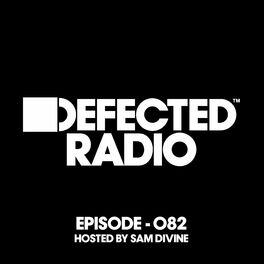 Album cover of Defected Radio Episode 082 (hosted by Sam Divine)