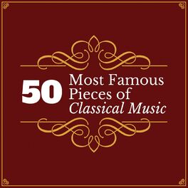 Album cover of 50 Most Famous Pieces of Classical Music