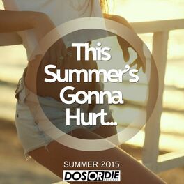 Album cover of This Summer's Gonna Hurt - Summer 2015