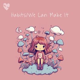 Album cover of Habits/We Can Make It