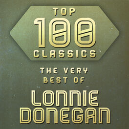 Album cover of Top 100 Classics - The Very Best of Lonnie Donegan