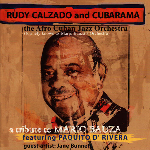 Rudy Calzado & Cubarama - A Tribute to Mario Bauza: lyrics and ...