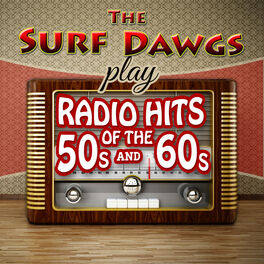 Album cover of The Surf Dawgs Play Radio Hits of the '50s and '60s