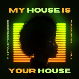 Album cover of My House is your House (The Straight House Edition), Vol. 3