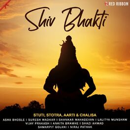 Album cover of Shiv Bhakti - Stuti, Stotra, Aarti & Chalisa