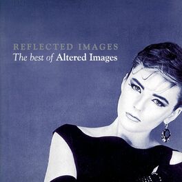 Album cover of Reflected Images - The Best Of Altered Images