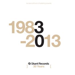 Album cover of Stunt Records 30 Years 1983-2013