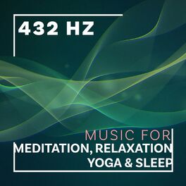 Album cover of 432 Hz: Music for Meditation, Relaxation, Yoga & Sleep