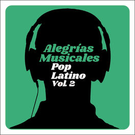 Album cover of Alegrías Musicales: Pop Latino Vol. 2