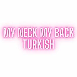 Album cover of My Neck My Back Turkish (Remix)