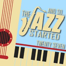 Album cover of And So... The Jazz Started / Twenty-Seven