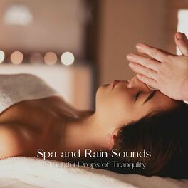 Album cover of Spa and Rain Sounds: Delightful Drops of Tranquility