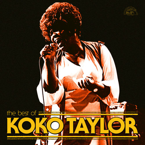 Koko Taylor The Best Of Koko Taylor lyrics and songs Deezer