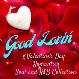 Album cover of Good Lovin' Valentine's Day Romantic Soul and R&B Collection