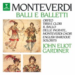 Album cover of Monteverdi: Balli e balletti. Orfeo, Tirsi e Clori, Il ballo delle ingrate