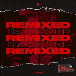 Album cover of Remixed The Hardcore Edition