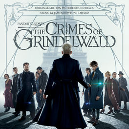 Album cover of Fantastic Beasts: The Crimes Of Grindelwald (Original Motion Picture Soundtrack)