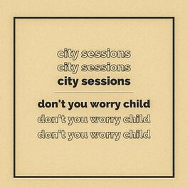 Album cover of Don't You Worry Child (feat. Citycreed)