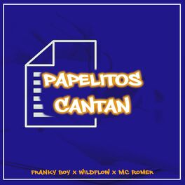 Album cover of Papelitos Cantan (feat. Franky Boy, Wild Flow & MC Romer)