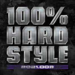 Album cover of 100% Hardstyle 2021 - 003