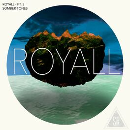 Album cover of Royall, Pt. III: Somber Tones