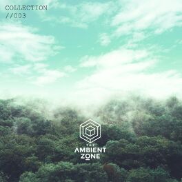 Album cover of The Ambient Zone: Collection 003