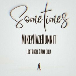 Album cover of Sometimes (feat. MikeyHazeHunnit & Dilla)