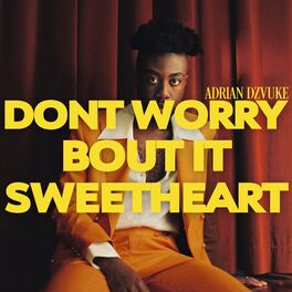 Album cover of DON'T WORRY BOUT IT SWEETHEART