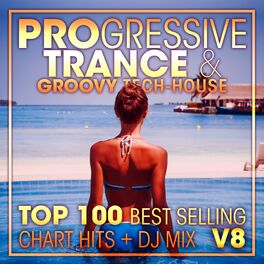 Album cover of Progressive Trance & Groovy Tech-House Top 100 Best Selling Chart Hits + DJ Mix V8