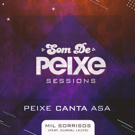 Album cover of Som de Peixe Sessions: Peixe Canta Asa, Mil Sorrisos