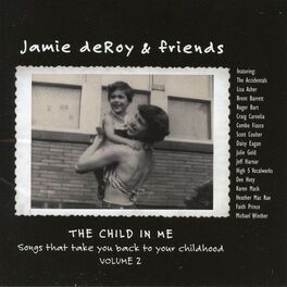 Album cover of Jamie deRoy & Friends, Vol. 2: The Child in Me