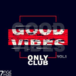 Album cover of Good Vibes Only Club, Vol. 1