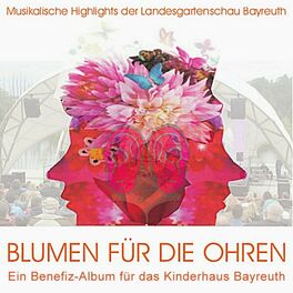 Album cover of Blumen für die Ohren (Ein Benefiz-Album für das Kinderhaus Bayreuth)