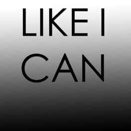Album cover of Like I Can