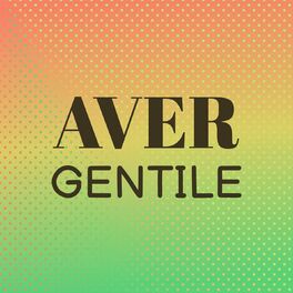 Album cover of Aver Gentile