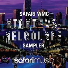 Album cover of Safari WMC Miami vs Melbourne Sampler 2013