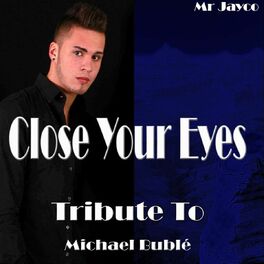 Album cover of Close Your Eyes: Tribute to Michael Bublé