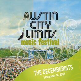 Album cover of Live At Austin City Limits Music Festival 2007: The Decemberists