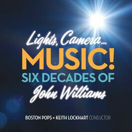 Album cover of Lights, Camera...Music! Six Decades of John Williams