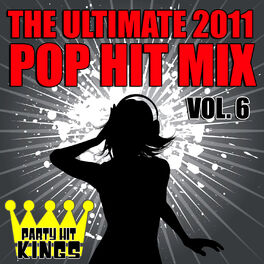 Album cover of The Ultimate 2011 Pop Hit Mix Vol. 6