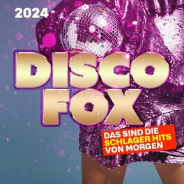 Album cover of Discofox 2024 - Das sind die Schlager Hits von Morgen