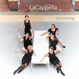 Album cover of Lacappella: Shimmering (Works by Ola Gjeilo, Simon Wawer, Eriks Esenvalds, Clytus Gottwald, Robert Schumann)