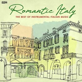 Album cover of Romantic Italy: The Best of Instrumental Italian Music