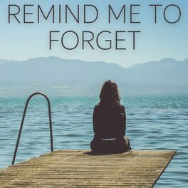 Album cover of Remind Me to Forget